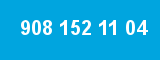 908 152 11 04 908 152 11 04